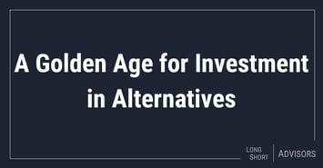 A Golden Age for Investment in Alternatives